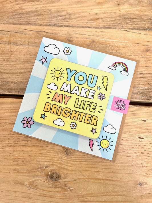 You make my life brighter Coaster Card