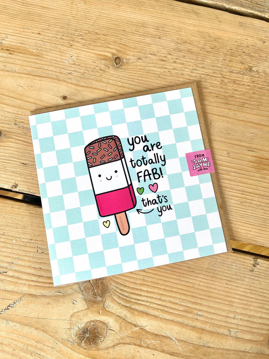 You are totally FAB! Card